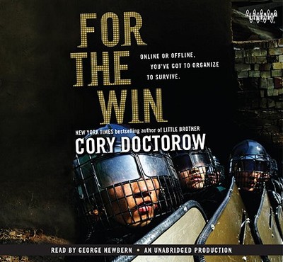 For the Win - Doctorow, Cory, and Newbern, George (Read by)