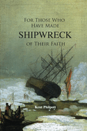 For Those Who Have Made Shipwreck of Their Faith