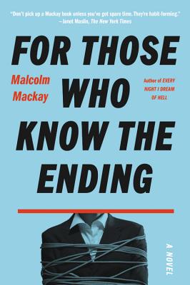For Those Who Know the Ending - MacKay, Malcolm