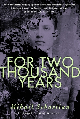 For Two Thousand Years: The Classic Novel - Sebastian, Mihail, and Ceallaigh, Philip  (Translated by), and Mazower, Mark (Foreword by)