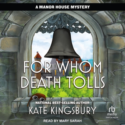 For Whom Death Tolls - Kingsbury, Kate, and Sarah, Mary (Read by)