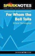 For Whom the Bell Tolls (SparkNotes Literature Guide) - Hemingway, Ernest, and SparkNotes