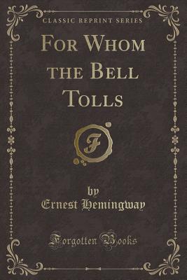 For Whom the Bell Tolls - Hemingway, Ernest