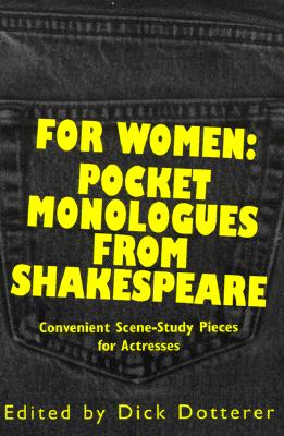 For Women: Pocket Monologues from Shakespeare - Shakespeare, William, and Karshner, Roger (Editor), and Dotterer, Dick (Editor)