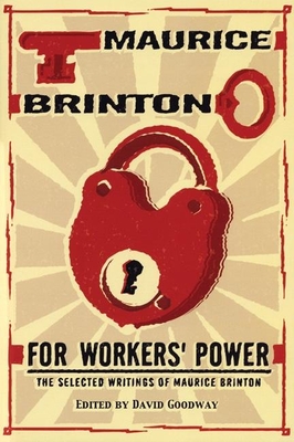 For Workers' Power - Brinton, Maurice, and Goodway, David (Editor)