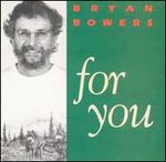 For You - Bryan Bowers