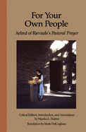 For Your Own People: Aelred of Rievaulx's Pastoral Prayervolume 73