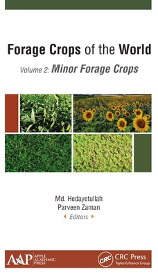 Forage Crops of the World, Volume II: Minor Forage Crops - Hedayetullah, MD (Editor), and Zaman, Parveen (Editor)