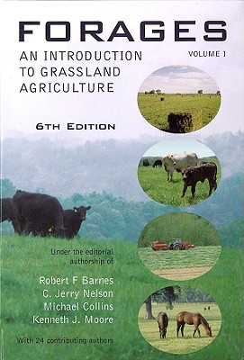 Forages, an Introduction to Grassland Agriculture (Volume I) - Barnes, Robert F (Editor), and Nelson, C Jerry (Editor), and Collins, Michael (Editor)