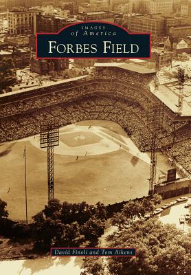 Forbes Field - Finoli, David, and Aikens, Tom