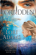 Forbidden, A Soulkeepers Novel (Book One): The Soulkeepers