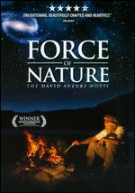 Force of Nature: The David Suzuki Movie - Sturla Gunnarsson