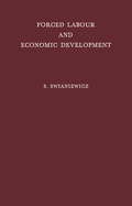 Forced Labour and Economic Development: An Enquiry Into the Experience of Soviet Industrialization