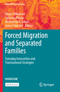 Forced Migration and Separated Families: Everyday Insecurities and Transnational Strategies