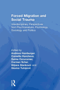 Forced Migration and Social Trauma: Interdisciplinary Perspectives from Psychoanalysis, Psychology, Sociology and Politics