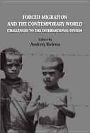 Forced Migration and the Contemporary World: Challenges to the International System - Bolesta, Andrzej