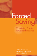 Forced Saving: Mandating Private Retirement Incomes