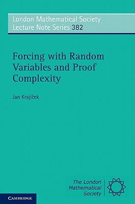 Forcing with Random Variables and Proof Complexity - Krajcek, Jan