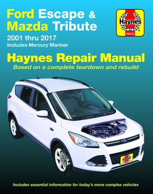 Ford Escape (01-17), Mazda Tribute (01-11) & Mercury Mariner (05-11) Haynes Repair Manual Haynes Repair Manual: Includes Mercury Mariner - Editors of Haynes Manuals