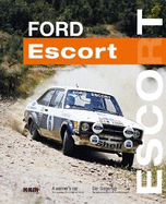 Ford Escort - A Winner's Car: The legendary Mk1 & Mk2 in rallying