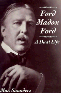 Ford Madox Ford: A Dual Lifevolume I: The World Before the War
