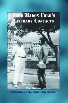 Ford Madox Ford's Literary Contacts - Skinner, Paul