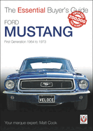 Ford Mustang - First Generation 1964 to 1973: The Essential Buyer's Guide