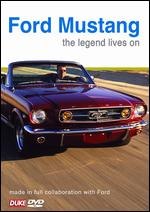 Ford Mustang: The Legend Lives On - Steve Ancsell