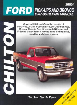 Ford Pick-Ups and Bronco, 1987-96 - Chilton Automotive Books, and The Nichols/Chilton, and Chilton