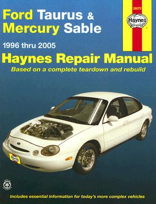 Ford Taurus & Mercury Sable: 1996 Thru 2005 - Layne, Ken, and Haynes, John H