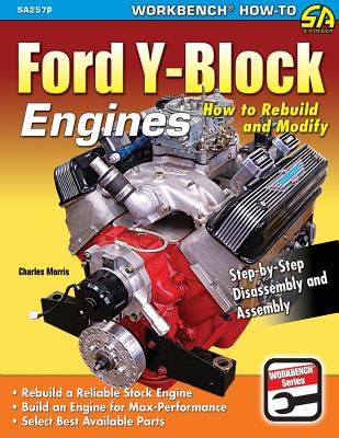 Ford Y-Block Engines: How to Rebuild and Modify - Morris, Charles