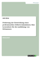 Forderung Der Entwicklung Eines Professionellen Selbstverstandnisses. Eine Lerneinheit Fur Die Ausbildung Von Hebammen