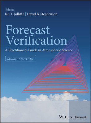 Forecast Verification: A Practitioner's Guide in Atmospheric Science - Jolliffe, Ian T. (Editor), and Stephenson, David B. (Editor)