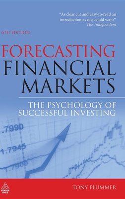 Forecasting Financial Markets: The Psychology of Successful Investing - Plummer, Tony