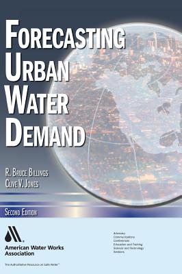 Forecasting Urban Water Demand - Billings, R Bruce, and Jones, Clive V