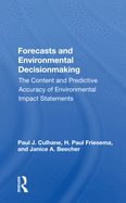 Forecasts and Environmental Decision Making: The Content and Predictive Accuracy of Environmental Impact Statements