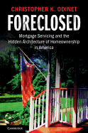 Foreclosed: Mortgage Servicing and the Hidden Architecture of Homeownership in America