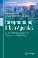 Foregrounding Urban Agendas: The New Urban Issue in European Experiences of Policy-Making
