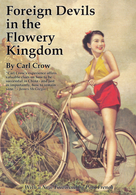 Foreign Devils in the Flowery Kingdom - Crow, Carl