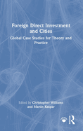 Foreign Direct Investment and Cities: Global Case Studies for Theory and Practice