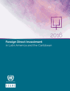 Foreign Direct Investment in Latin America and the Caribbean 2016