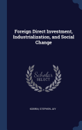 Foreign Direct Investment, Industrialization, and Social Change