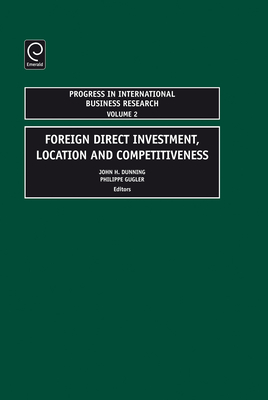 Foreign Direct Investment, Location and Competitiveness - Dunning, John H (Editor), and Gugler, Philippe (Editor)