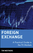 Foreign Exchange: A Practical Guide to the Fx Markets
