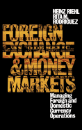 Foreign Exchange and Money Markets: Managing Foreign and Domestic Currency Operations, 3rd Ed.
