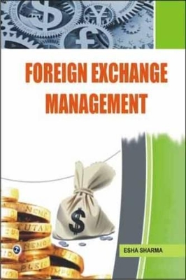 Foreign Exchange Management - Sharma, Esha