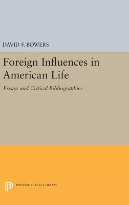 Foreign Influences in American Life - Bowers, David F. (Editor)