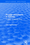 Foreign Investment in Canada: Prospects for National Policy