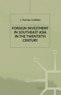 Foreign Investment in Southeast Asia in the Twentieth Century