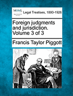 Foreign Judgments and Jurisdiction. Volume 3 of 3